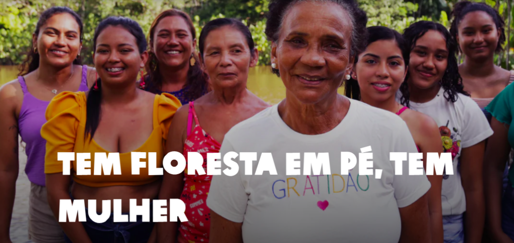 Tem Floresta em Pé, Tem Mulher